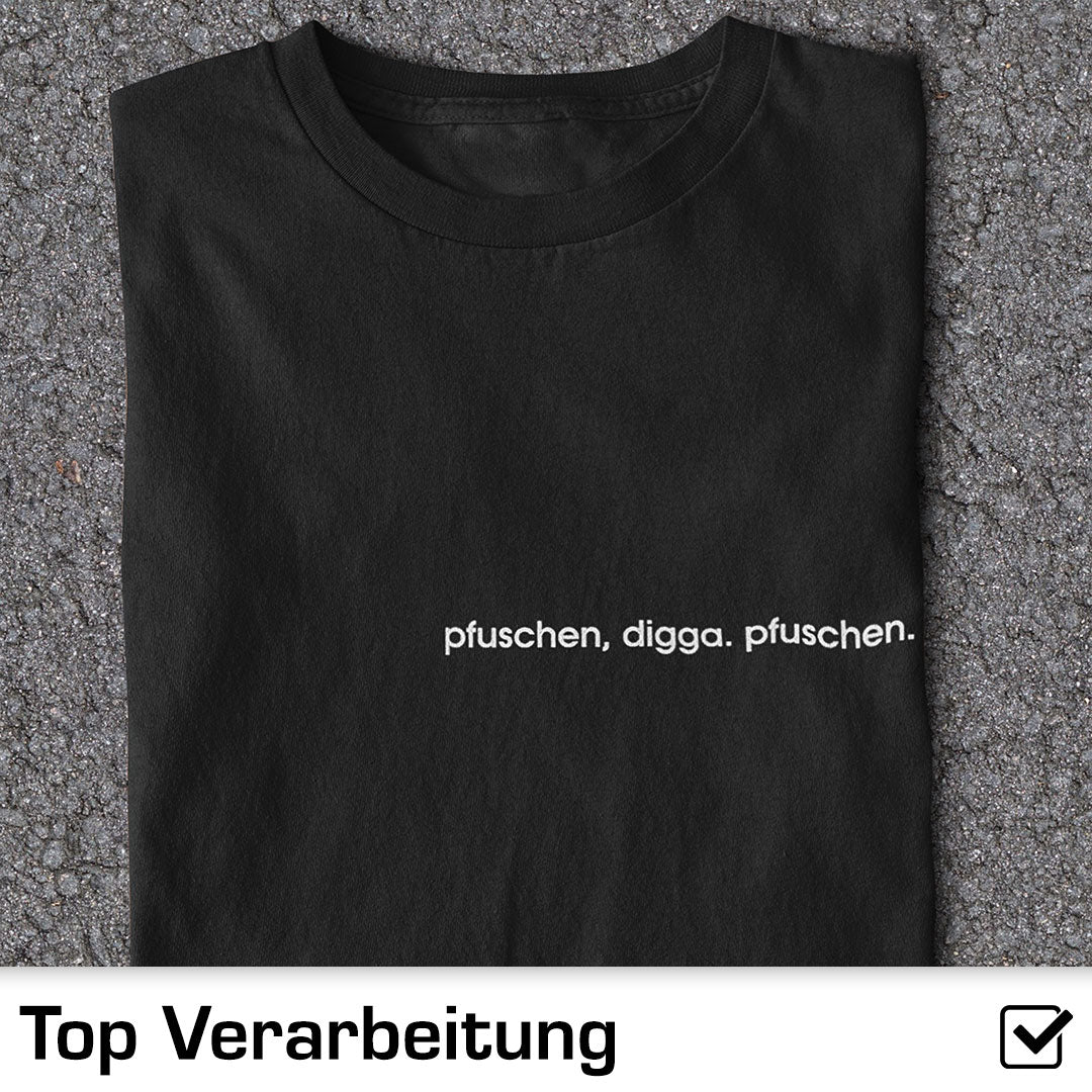 Pfuschen T-Shirt