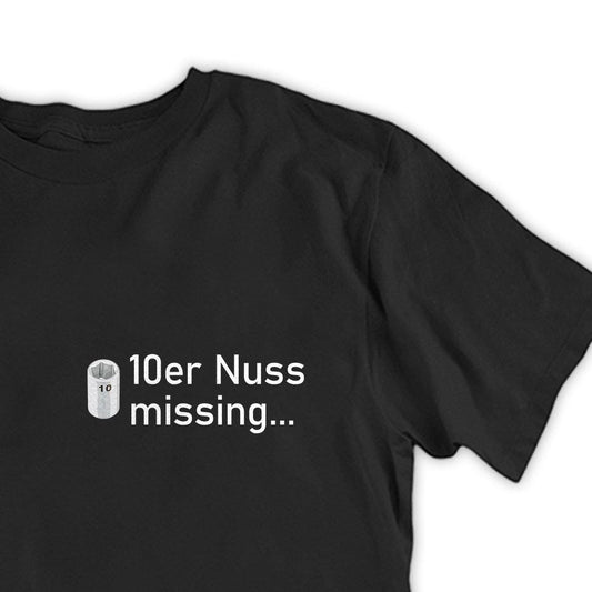 10er Nuss missing... - Herren Shirt - tuninghunterZ ist dein Onlineshop für Tuning-Bekleidung, Geschenke für Autofan oder Freund.