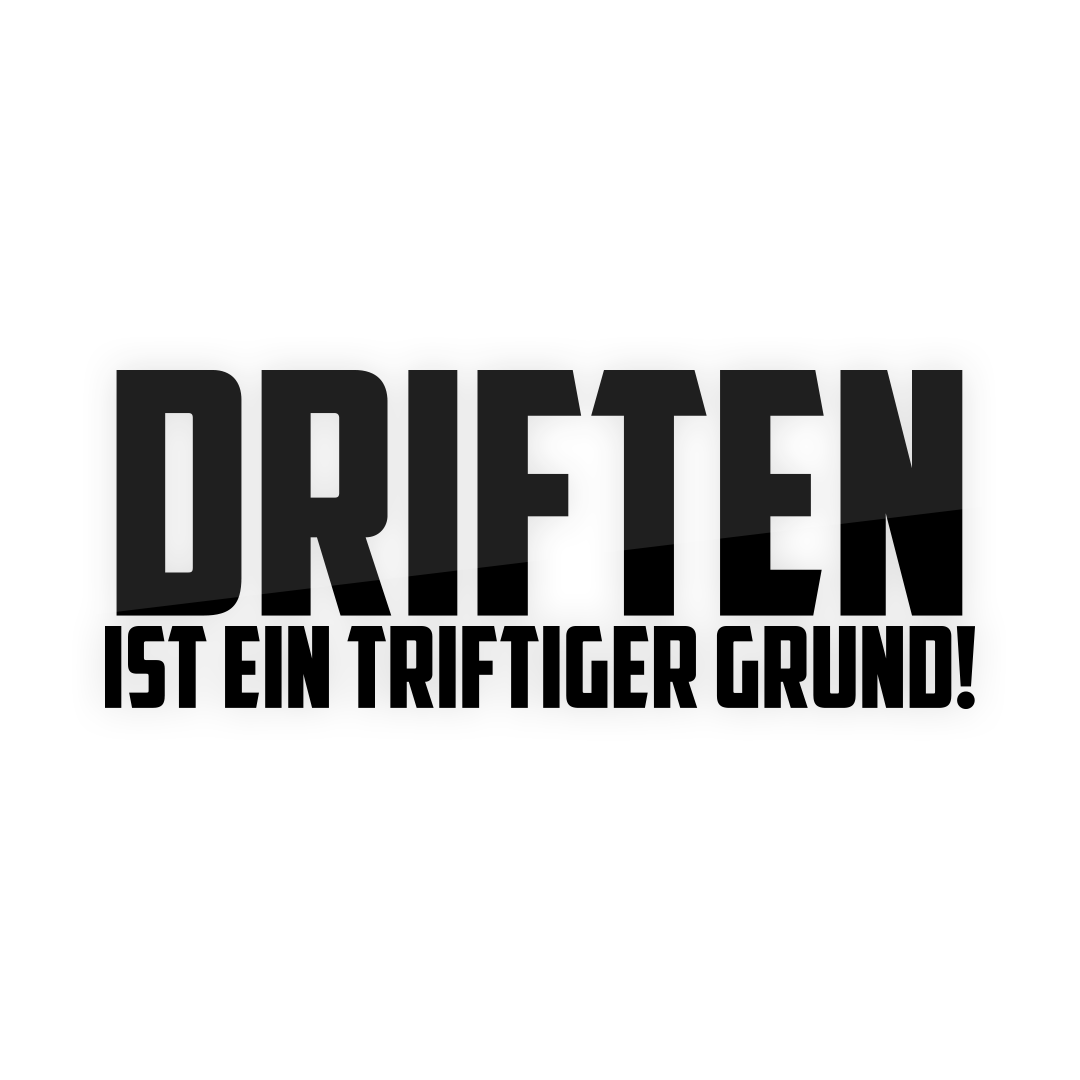 Driftiger Grund | Sticker - tuninghunterZ ist dein Onlineshop für Tuning-Bekleidung, Geschenke für Autofan oder Freund.