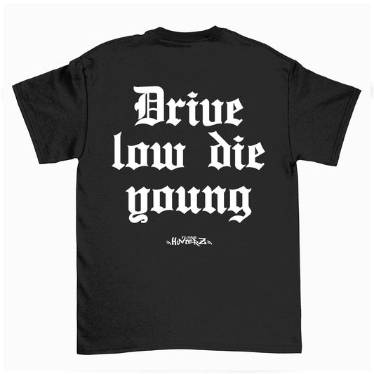 Drive Low Die Young T-Shirt - tuninghunterZ ist dein Onlineshop für Tuning-Bekleidung, Geschenke für Autofan oder Freund.